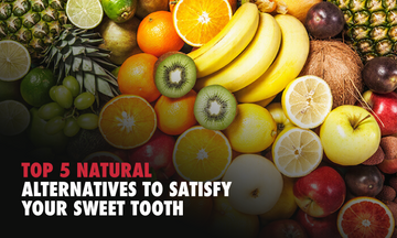 Top 5 Natural Alternatives to Satisfy Your Sweet Tooth